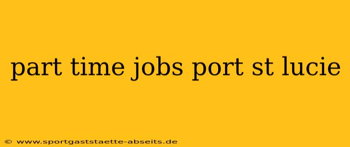 part time jobs port st lucie