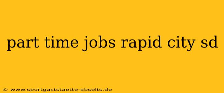 part time jobs rapid city sd