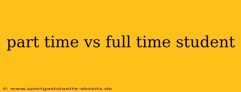 part time vs full time student