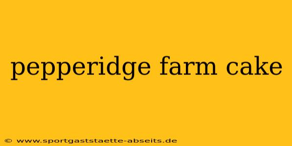 pepperidge farm cake