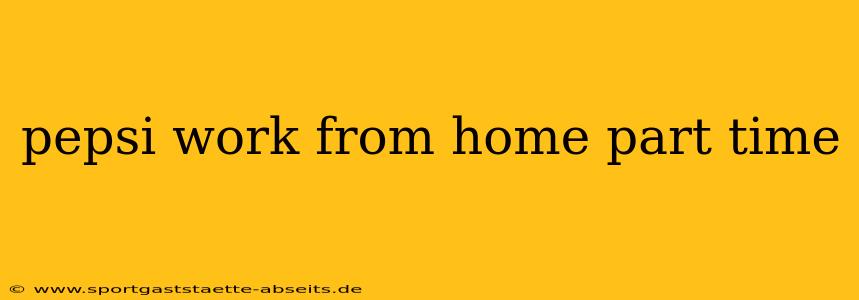 pepsi work from home part time