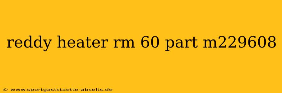 reddy heater rm 60 part m229608