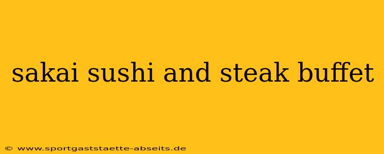 sakai sushi and steak buffet