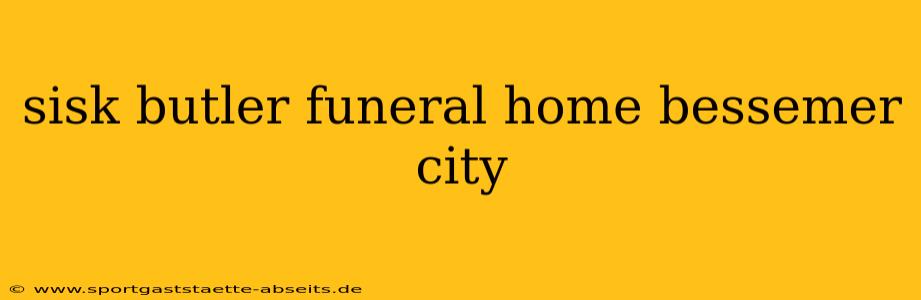 sisk butler funeral home bessemer city