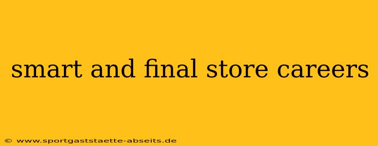 smart and final store careers