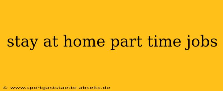 stay at home part time jobs