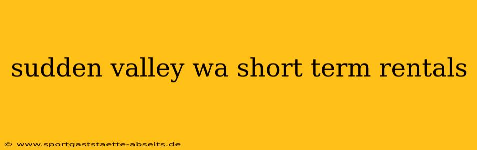 sudden valley wa short term rentals