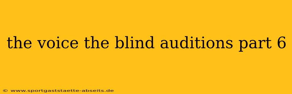 the voice the blind auditions part 6