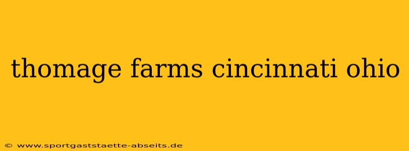 thomage farms cincinnati ohio